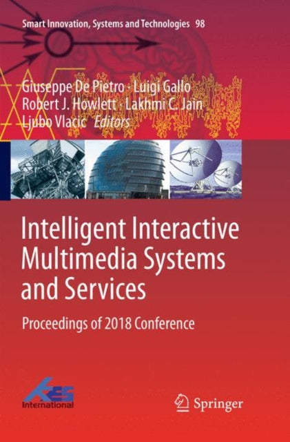 Book cover of: Intelligent Interactive Multimedia Systems and Services. By: Giuseppe De Pietro