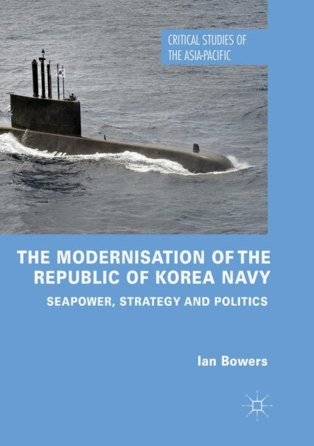 Book cover of: Modernisation of the Republic of Korea Navy. By: Ian Bowers