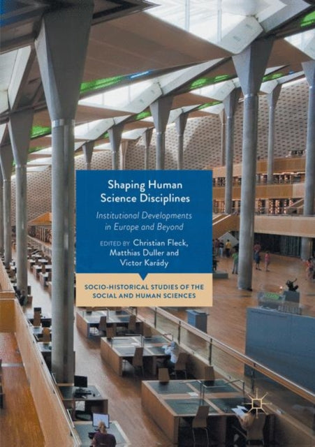Book cover of: Shaping Human Science Disciplines. By: Christian Fleck