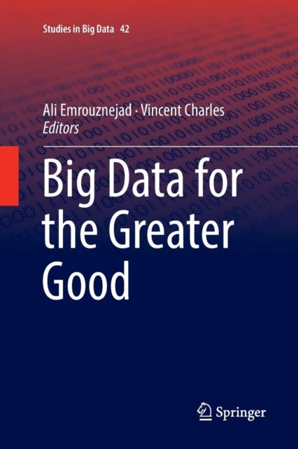 Book cover of: Big Data for the Greater Good. By: Ali Emrouznejad