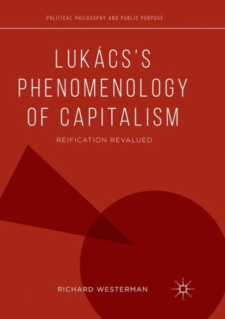 Book cover of: Lukacs’s Phenomenology of Capitalism. By: Richard Westerman