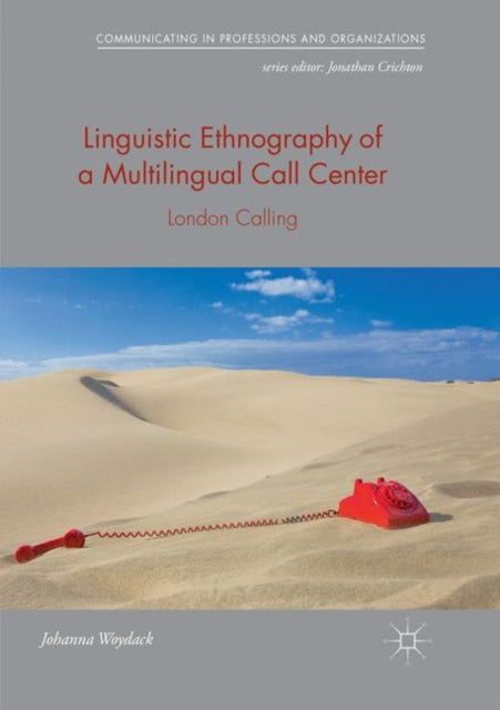 Book cover of: Linguistic Ethnography of a Multilingual Call Center. By: Johanna Woydack