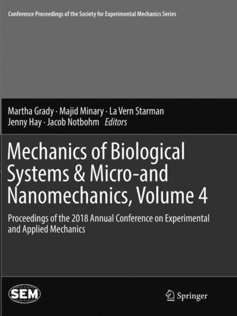 Book cover of: Mechanics of Biological Systems & Micro-and Nanomechanics, Volume 4. By: Martha Grady