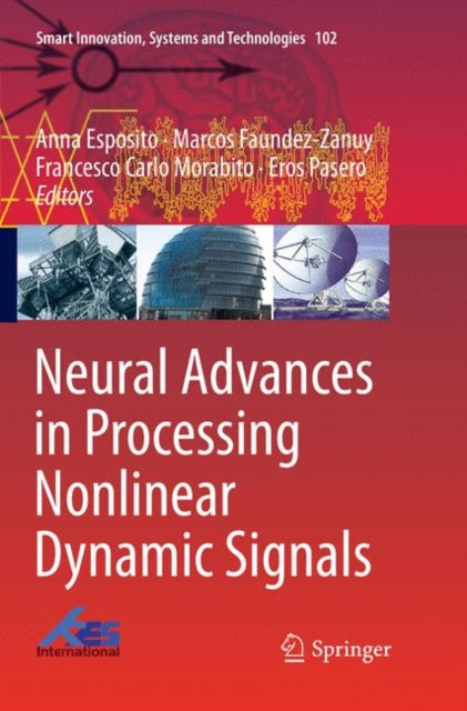 Book cover of: Neural Advances in Processing Nonlinear Dynamic Signals. By: Anna Esposito
