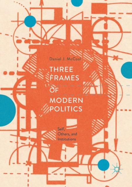 Book cover of: Three Frames of Modern Politics. By: Daniel J. McCool