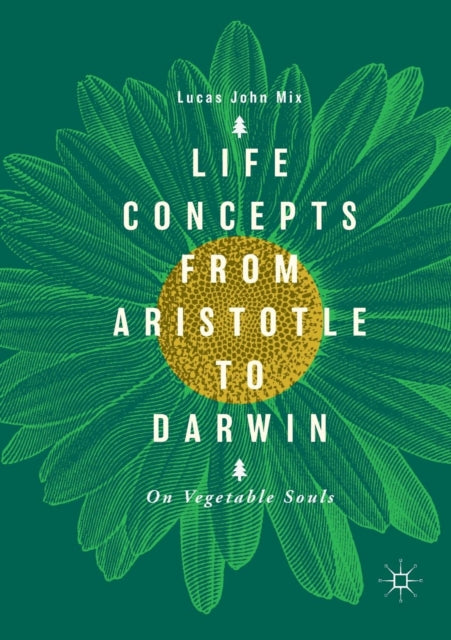 Book cover of: Life Concepts from Aristotle to Darwin. By: Lucas John Mix