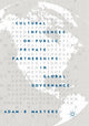 Book cover of: Cultural Influences on Public-Private Partnerships in Global Governance. By: Adam B. Masters