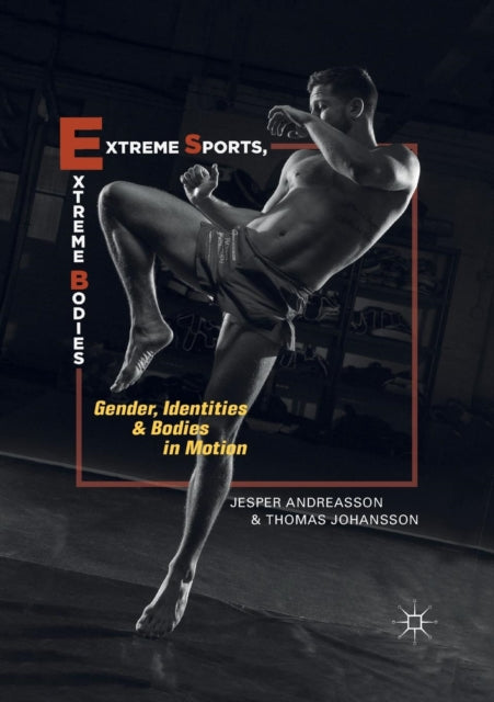 Book cover of: Extreme Sports, Extreme Bodies. By: Jesper Andreasson