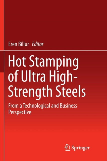 Book cover of: Hot Stamping of Ultra High-Strength Steels. By: Eren Billur
