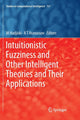 Book cover of: Intuitionistic Fuzziness and Other Intelligent Theories and Their Applications. By: M Hadjiski