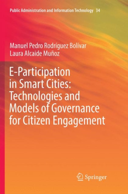 Book cover of: E-Participation in Smart Cities: Technologies and Models of Governance for Citizen Engagement. By: Manuel Pedro Rodríguez Bolívar