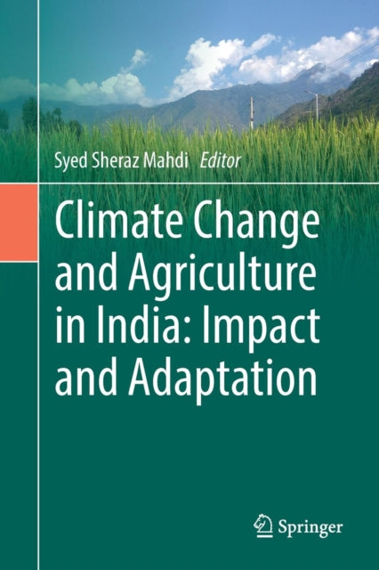 Book cover of: Climate Change and Agriculture in India: Impact and Adaptation