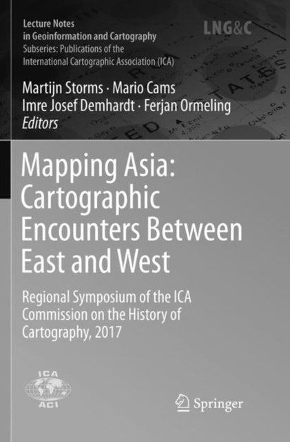 Book cover of: Mapping Asia: Cartographic Encounters Between East and West