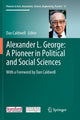 Book cover of: Alexander L. George: A Pioneer in Political and Social Sciences