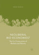 Book cover of: Neoliberal Bio-Economies?. By: Kean Birch