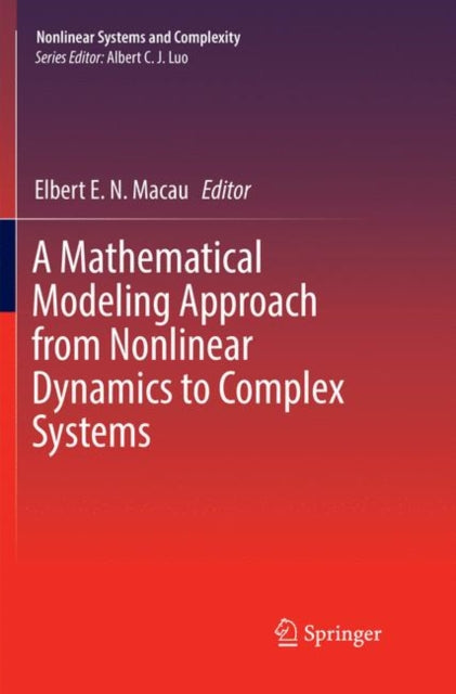 Book cover of: Mathematical Modeling Approach from Nonlinear Dynamics to Complex Systems. By: Elbert E. N. Macau