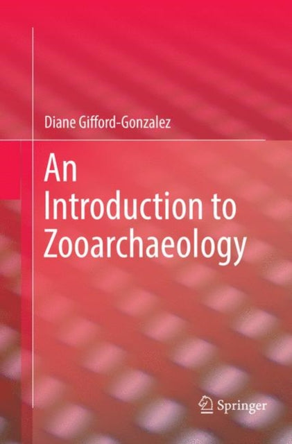 Book cover of: Introduction to Zooarchaeology. By: Diane Gifford-Gonzalez