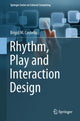 Book cover of: Rhythm, Play and Interaction Design. By: Brigid M. Costello