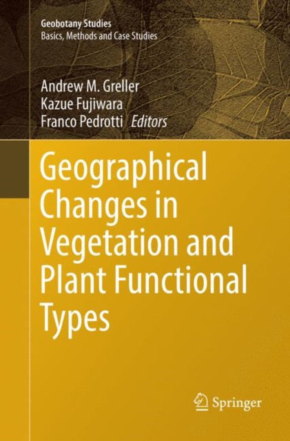 Book cover of: Geographical Changes in Vegetation and Plant Functional Types. By: Andrew M. Greller