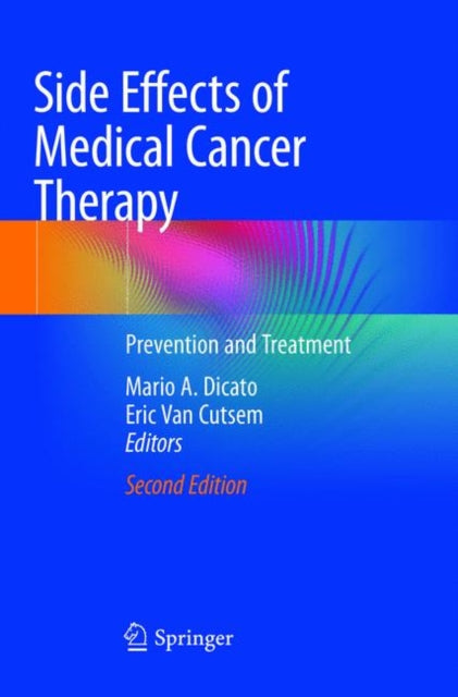 Book cover of: Side Effects of Medical Cancer Therapy. By: Mario A. Dicato