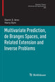 Book cover of: Multivariate Prediction, de Branges Spaces, and Related Extension and Inverse Problems. By: Damir Z. Arov