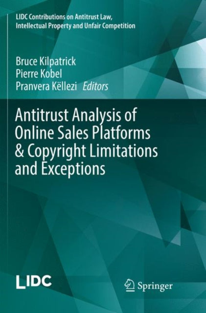 Book cover of: Antitrust Analysis of Online Sales Platforms & Copyright Limitations and Exceptions. By: Bruce Kilpatrick