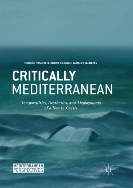 Book cover of: Critically Mediterranean. By: yasser elhariry
