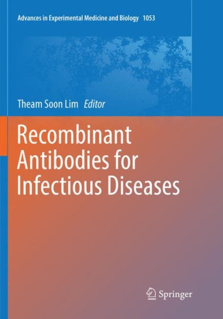 Book cover of: Recombinant Antibodies for Infectious Diseases. By: Theam Soon Lim
