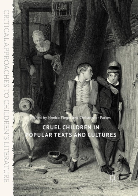 Book cover of: Cruel Children in Popular Texts and Cultures. By: Monica Flegel