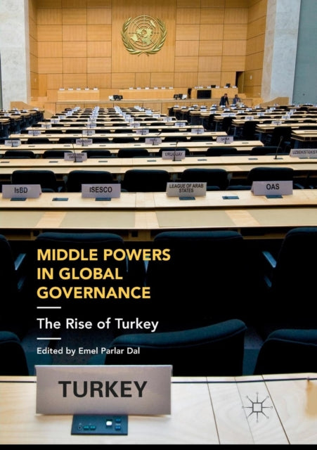 Book cover of: Middle Powers in Global Governance. By: Emel Parlar Dal