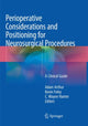 Book cover of: Perioperative Considerations and Positioning for Neurosurgical Procedures. By: Adam Arthur