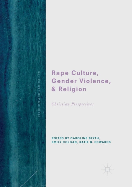 Book cover of: Rape Culture, Gender Violence, and Religion. By: Caroline Blyth