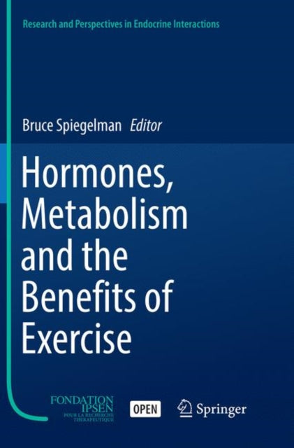 Book cover of: Hormones, Metabolism and the Benefits of Exercise. By: Bruce Spiegelman