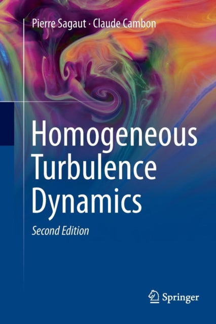 Book cover of: Homogeneous Turbulence Dynamics. By: Pierre Sagaut
