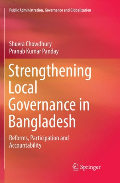 Book cover of: Strengthening Local Governance in Bangladesh. By: Shuvra Chowdhury
