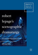Book cover of: Robert Lepage’s Scenographic Dramaturgy. By: Melissa Poll
