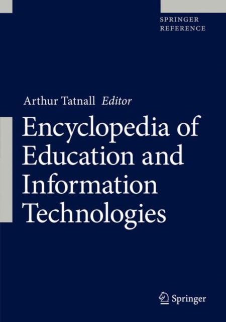 Book cover of: Encyclopedia of Education and Information Technologies. By: Arthur Tatnall