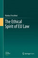 Book cover of: Ethical Spirit of EU Law. By: Markus Frischhut