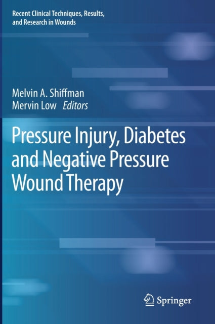 Book cover of: Pressure Injury, Diabetes and Negative Pressure Wound Therapy. By: Melvin A. Shiffman