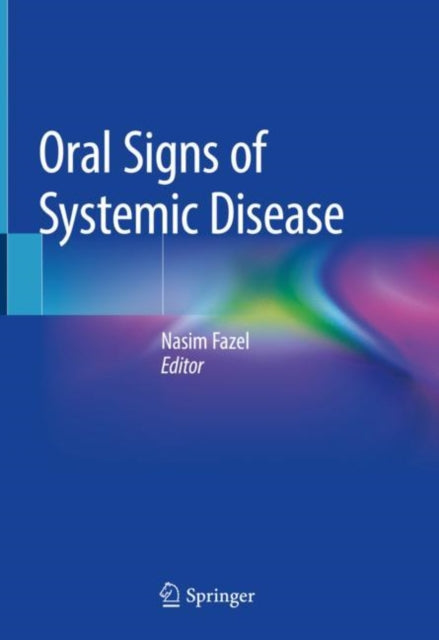 Book cover of: Oral Signs of Systemic Disease. By: Nasim Fazel