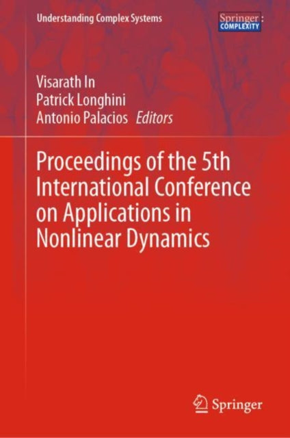 Book cover of: Proceedings of the 5th International Conference on Applications in Nonlinear Dynamics. By: Visarath In