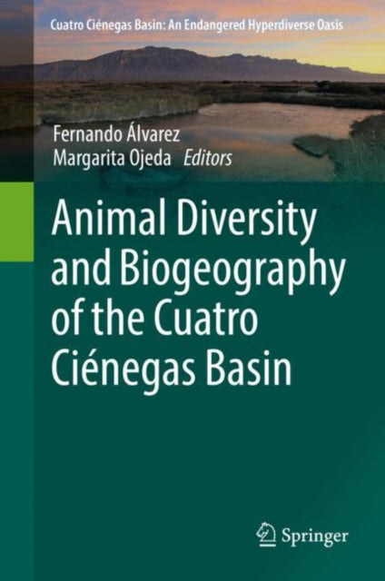 Book cover of: Animal Diversity and Biogeography of the Cuatro Cienegas Basin. By: Fernando Álvarez