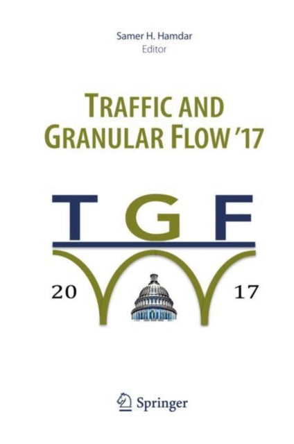 Book cover of: Traffic and Granular Flow '17. By: Samer H. Hamdar