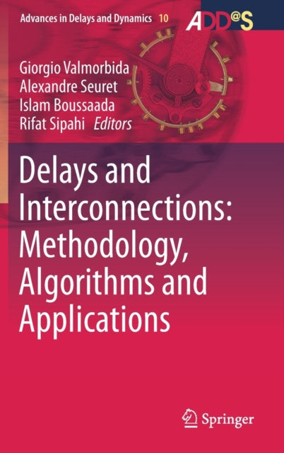 Book cover of: Delays and Interconnections: Methodology, Algorithms and Applications. By: Giorgio Valmorbida