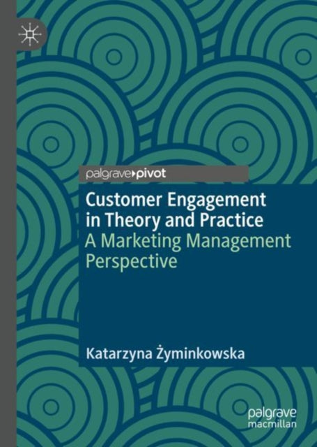 Book cover of: Customer Engagement in Theory and Practice. By: Katarzyna Żyminkowska