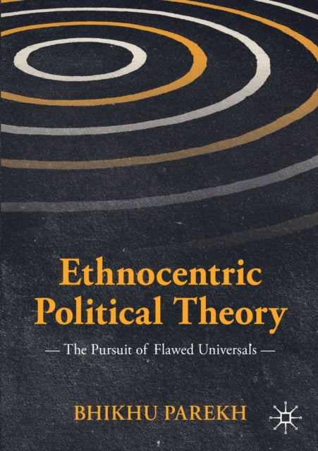 Book cover of: Ethnocentric Political Theory. By: Bhikhu Parekh