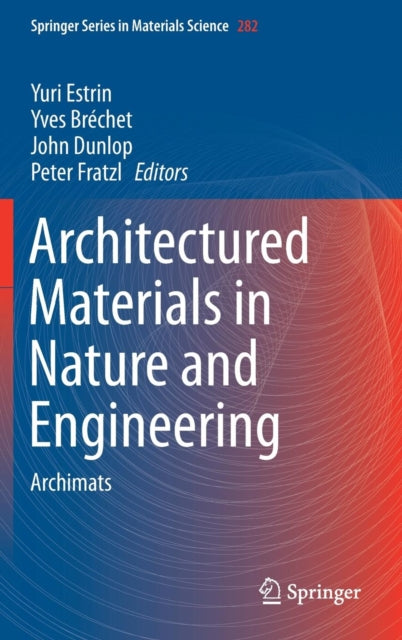 Book cover of: Architectured Materials in Nature and Engineering. By: Yuri Estrin