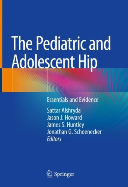 Book cover of: Pediatric and Adolescent Hip. By: Sattar Alshryda