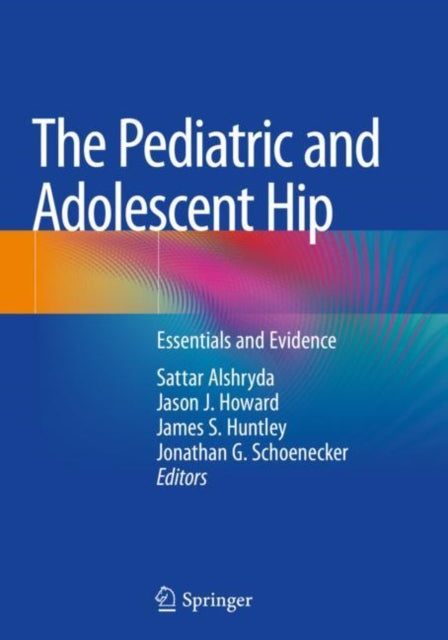 Book cover of: Pediatric and Adolescent Hip. By: Sattar Alshryda