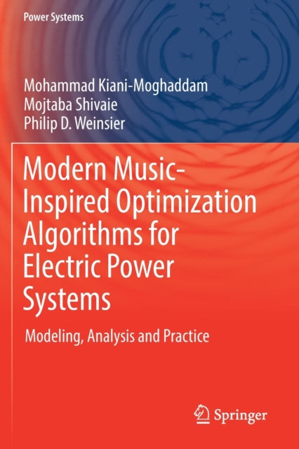 Book cover of: Modern Music-Inspired Optimization Algorithms for Electric Power Systems. By: Mohammad Kiani-Moghaddam